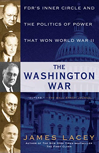 Imagen de archivo de The Washington War: FDR's Inner Circle and the Politics of Power That Won World War II a la venta por SecondSale
