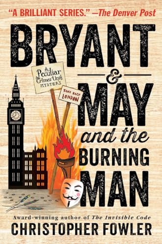 Imagen de archivo de Bryant & May and the Burning Man: A Peculiar Crimes Unit Mystery a la venta por More Than Words