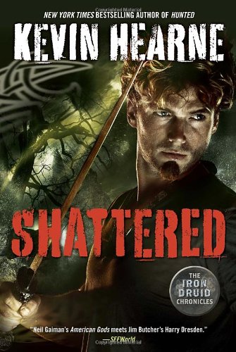 9780345548481: Shattered (Iron Druid Chronicles)