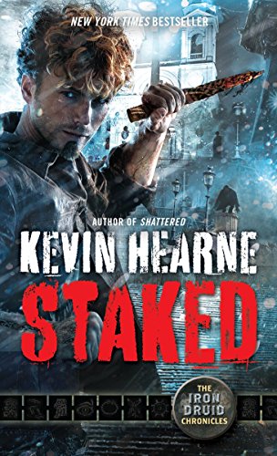 9780345548535: Staked: The Iron Druid Chronicles, Book Eight: 8
