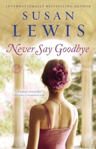 Beispielbild fr Never Say Goodbye: A Novel zum Verkauf von Wonder Book