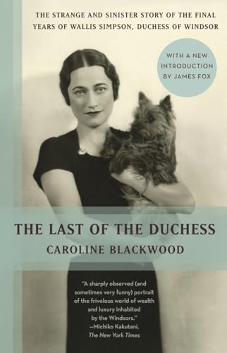 Stock image for The Last of the Duchess: The Strange and Sinister Story of the Final Years of Wallis Simpson, Duchess of Windsor for sale by Goodbookscafe