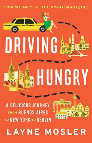 9780345802675: Driving Hungry: A Delicious Journey, from Buenos Aires to New York to Berlin