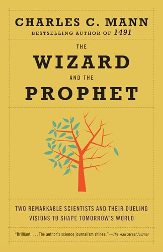 Imagen de archivo de The Wizard and the Prophet: Two Remarkable Scientists and Their Dueling Visions to Shape Tomorrows World a la venta por Goodwill Books