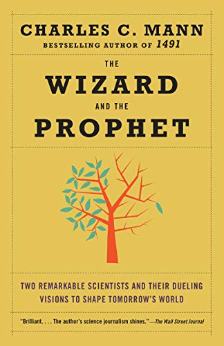 Stock image for The Wizard and the Prophet: Two Remarkable Scientists and Their Dueling Visions to Shape Tomorrow's World for sale by ThriftBooks-Dallas