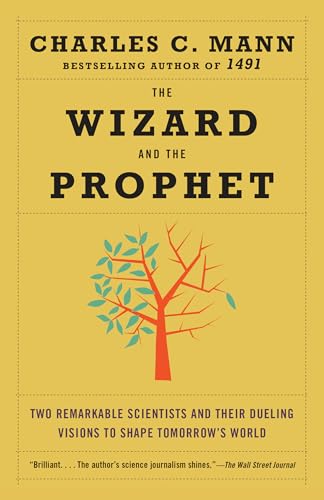 Stock image for The Wizard and the Prophet: Two Remarkable Scientists and Their Dueling Visions to Shape Tomorrow's World for sale by ThriftBooks-Dallas