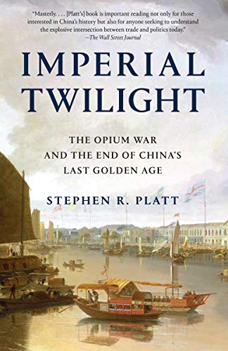 Stock image for Imperial Twilight: The Opium War and the End of China's Last Golden Age for sale by Half Price Books Inc.