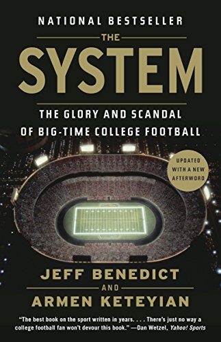 Imagen de archivo de The System: The Glory and Scandal of Big-Time College Football a la venta por SecondSale