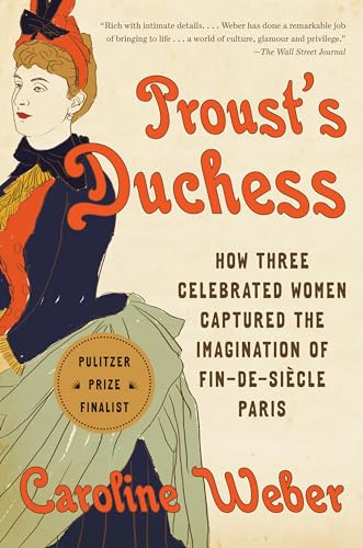 Beispielbild fr Proust's Duchess: How Three Celebrated Women Captured the Imagination of Fin-de-Si cle Paris zum Verkauf von HPB-Red