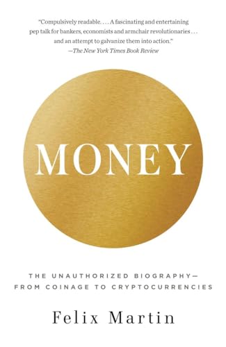 9780345803559: Money: The Unauthorized Biography--from Coinage to Cryptocurrencies