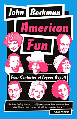 Stock image for American Fun: Four Centuries of Joyous Revolt for sale by HPB-Diamond