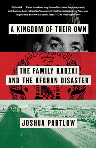 Imagen de archivo de A Kingdom of Their Own : The Family Karzai and the Afghan Disaster a la venta por Better World Books