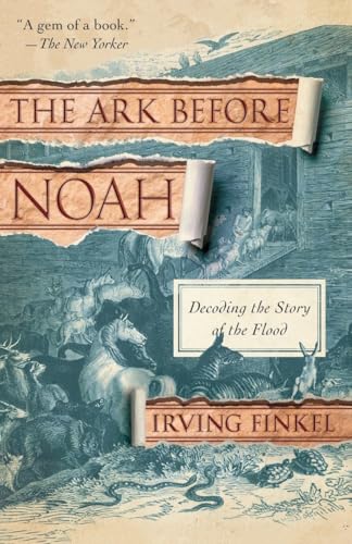 9780345804396: The Ark Before Noah: Decoding the Story of the Flood