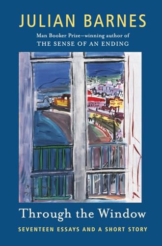 Through the Window: Seventeen Essays and a Short Story (Vintage International) (9780345805508) by Barnes, Julian