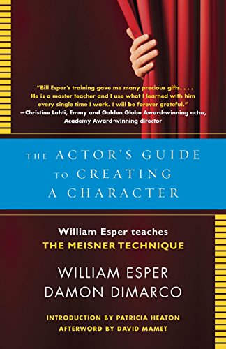 Imagen de archivo de The Actor's Guide to Creating a Character: William Esper Teaches the Meisner Technique a la venta por Ergodebooks