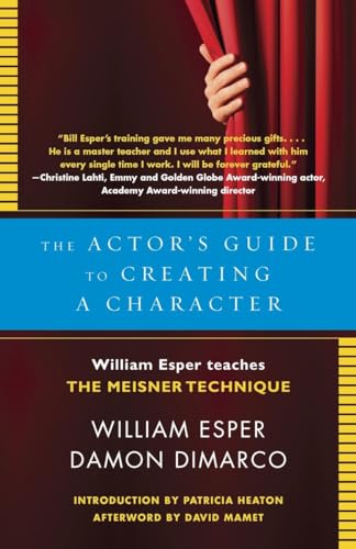 Stock image for The Actor's Guide to Creating a Character: William Esper Teaches the Meisner Technique for sale by Ergodebooks