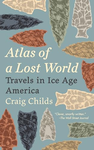 Stock image for Atlas of a Lost World: Travels in Ice Age America for sale by -OnTimeBooks-