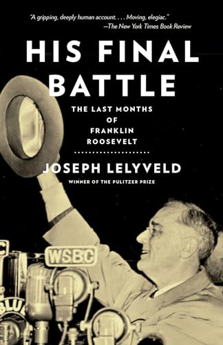 Imagen de archivo de His Final Battle: The Last Months of Franklin Roosevelt a la venta por Reliant Bookstore