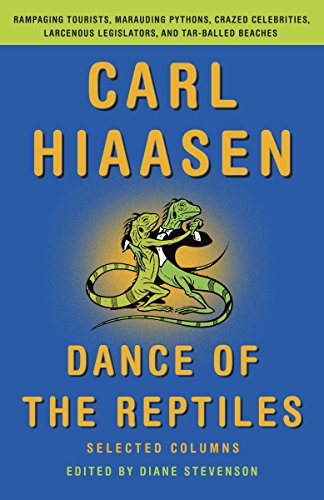 9780345807021: Dance of the Reptiles: Rampaging Tourists, Marauding Pythons, Larcenous Legislators, Crazed Celebrities, and Tar-Balled Beaches: Selected Columns