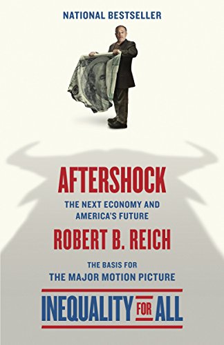 Stock image for Aftershock(Inequality for All--Movie Tie-in Edition): The Next Economy and America's Future for sale by Your Online Bookstore