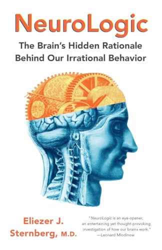Stock image for NeuroLogic: The Brain's Hidden Rationale Behind Our Irrational Behavior for sale by SecondSale