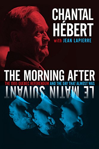 Stock image for The Morning After: The 1995 Quebec Referendum and the Day that Almost Was for sale by Hourglass Books