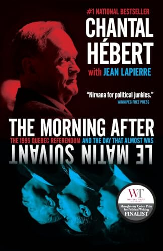 Imagen de archivo de The Morning After : The 1995 Quebec Referendum and the Day That Almost Was a la venta por Better World Books