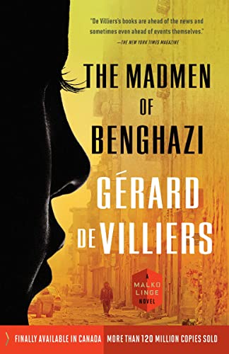 9780345808172: The Madmen of Benghazi: A Malko Linge Novel