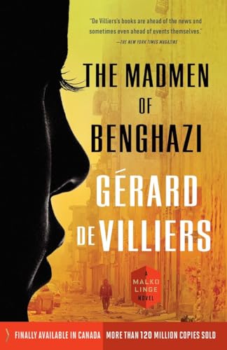 9780345808172: The Madmen of Benghazi: A Malko Linge Novel