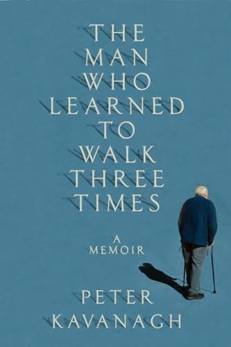 9780345808523: The Man Who Learned to Walk Three Times: A Memoir