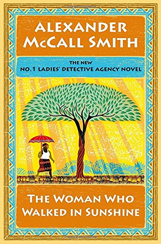 Imagen de archivo de The Woman Who Walked in Sunshine: No. 1 Ladies' Detective Agency (16) a la venta por ThriftBooks-Dallas