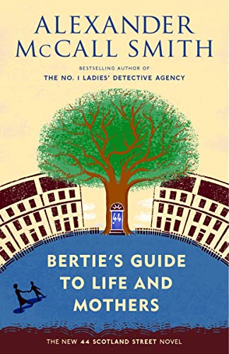 9780345808738: Bertie's Guide to Life and Mothers: A Scotland Street Novel