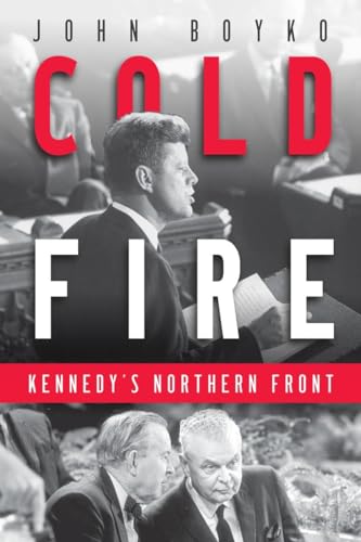 Stock image for Cold Fire: Kennedy's Northern Front for sale by Orion Tech