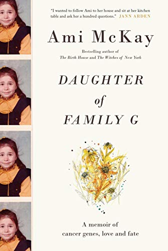9780345809469: Daughter of Family G: A Memoir of Cancer Genes, Love and Fate