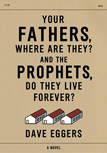 Imagen de archivo de Your Fathers, Where Are They? and the Prophets, Do They Live Forever? a la venta por ThriftBooks-Dallas