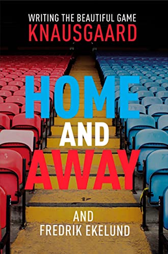 9780345810755: Home and Away: Writing the Beautiful Game