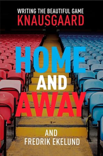 Stock image for Home and Away: Writing the Beautiful Game for sale by Better World Books