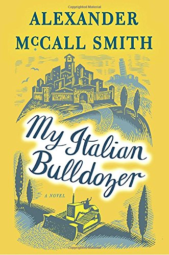 Stock image for My Italian Bulldozer: A Novel for sale by Better World Books: West