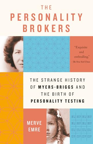 Beispielbild fr The Personality Brokers: The Strange History of Myers-Briggs and the Birth of Personality Testing zum Verkauf von GF Books, Inc.
