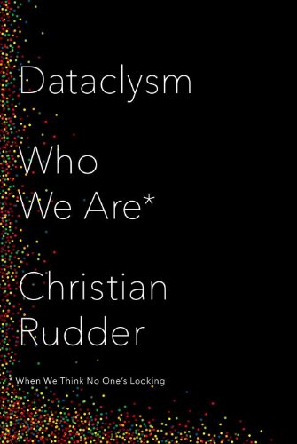 Stock image for Dataclysm: Who We Are (When We Think No One's Looking) for sale by Your Online Bookstore