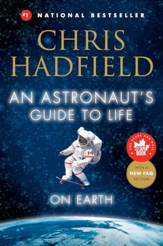 Beispielbild fr Astronaut's Guide to Life on Earth : What Going to Space Taught Me about Ingenuity, Determination, and Being Prepared for Anything zum Verkauf von Better World Books