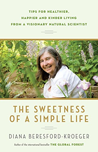 Beispielbild fr The Sweetness of a Simple Life: Tips for Healthier, Happier and Kinder Living from a Visionary Natural Scientist zum Verkauf von GF Books, Inc.