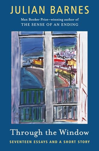 Beispielbild fr Through the Window : Seventeen Essays and a Short Story zum Verkauf von Better World Books