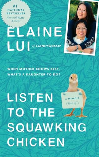 Imagen de archivo de Listen to the Squawking Chicken : A Daughter's Blueprint for Life from the Mother Who Thinks She Knows Best a la venta por Better World Books: West