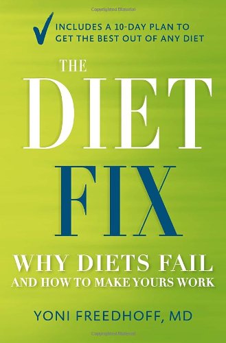 9780345813589: [(The Diet Fix: Why Diets Fail and How to Make Yours Work)] [Author: Yoni Freedhoff] published on (March, 2014)