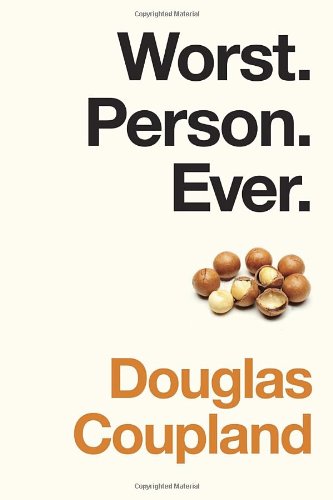 9780345813732: [Worst. Person. Ever.] (By: Douglas Coupland) [published: October, 2013]