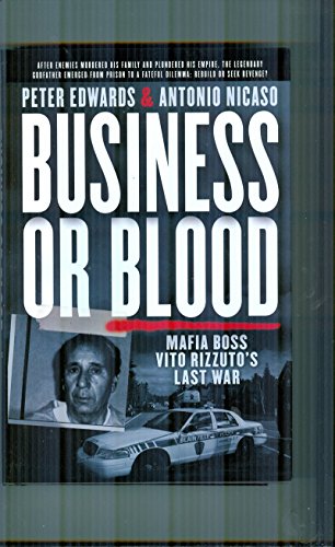 Beispielbild fr Business or Blood : Vito Rizzuto's Fight for Revenge and Control of the North American Drug Trade zum Verkauf von Better World Books