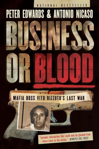Beispielbild fr Business or Blood : Mafia Boss Vito Rizzuto's Last War zum Verkauf von Better World Books