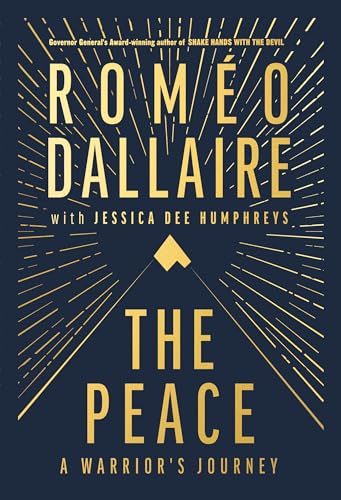 Stock image for The Peace: A Warrior's Journey [Hardcover] Dallaire, Romeo for sale by Lakeside Books