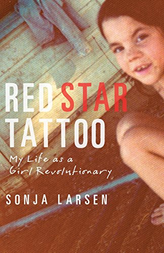 Imagen de archivo de Red Star Tattoo: My Life as a Girl Revolutionary a la venta por Hourglass Books